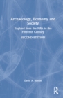 Image for Archaeology, economy and society  : England from the fifth to the fifteenth century