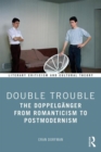 Image for Double trouble  : the doppelgèanger from Romanticism to Postmodernism