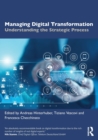 Image for Managing digital transformation  : understanding the strategic process