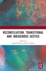 Image for Reconciliation, transitional and indigenous justice