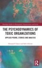Image for The Psychodynamics of Toxic Organizations