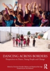 Image for Dancing Across Borders : Perspectives on Dance, Young People and Change