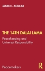 Image for The 14th Dalai Lama  : peacekeeping and universal responsibility