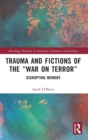 Image for Trauma and Fictions of the &quot;War on Terror&quot;