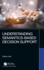 Image for Understanding Semantics-Based Decision Support