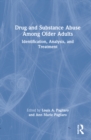 Image for Drug and substance abuse among older adults  : identification, analysis, and synthesis