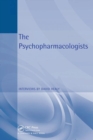 Image for The Psychopharmacologists : Interviews by David Healey