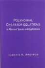 Image for Polynomial Operator Equations in Abstract Spaces and Applications