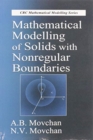 Image for Mathematical modelling of solids with nonregular boundaries