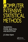 Image for Computer intensive statistical methods  : validation model selection and bootstrap