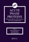 Image for Acute Phase Proteins Molecular Biology, Biochemistry, and Clinical Applications