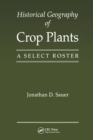 Image for Historical Geography of Crop Plants : A Select Roster
