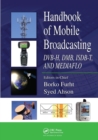 Image for Handbook of mobile broadcasting  : DVB-H, DMB, ISDB-T, and MediaFLO