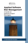 Image for Applied software risk management  : a guide for software project managers