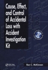 Image for Cause, effect, and control of accidental loss with accident investigation kit