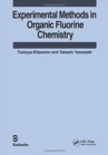 Image for Experimental Methods in Organic Fluorine Chemistry