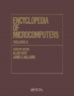 Image for Encyclopedia of Microcomputers : Volume 6 - Electronic Dictionaries in Machine Translation to Evaluation of Software: Microsoft Word Version 4.0