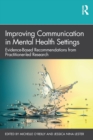 Image for Improving communication in mental health settings  : evidence-based recommendations from practitioner-led research