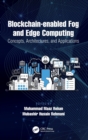 Image for Blockchain-enabled Fog and Edge Computing: Concepts, Architectures and Applications