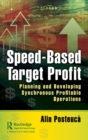 Image for Speed-based target profit  : planning and developing synchronous profitable operations