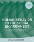 Image for Human behavior in the social environment  : perspectives on development, the life course, and macro contexts
