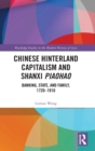Image for Chinese Hinterland Capitalism and Shanxi Piaohao