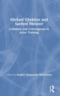 Image for Michael Chekhov and Sanford Meisner  : collisions and convergence in actor training