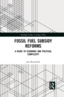 Image for Fossil fuel subsidy reforms  : a guide to economic and political complexity