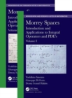 Image for Morrey spacesVolumes I &amp; II,: Introduction and applications to integral operators and PDE&#39;s