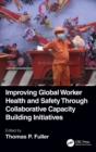 Image for Improving Global Worker Health and Safety Through Collaborative Capacity Building Initiatives