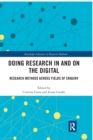 Image for Doing research in and on the digital  : research methods across fields of enquiry