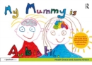 Image for My mummy is autistic  : a picture book and guide about recognising and understanding difference
