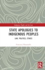 Image for State Apologies to Indigenous Peoples : Law, Politics, Ethics