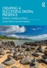 Image for Creating a successful digital presence  : objectives, strategies and tactics