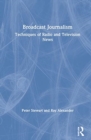 Image for Broadcast journalism  : techniques of radio and television news