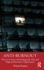 Image for Anti-burnout  : how to create a psychologically safe and high-performance organisation