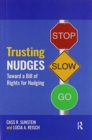 Image for Trusting nudges  : toward a bill of rights for nudging