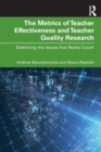 Image for The Metrics of Teacher Effectiveness and Teacher Quality Research