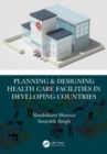 Image for Planning &amp; designing health care facilities in developing countries