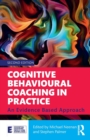 Image for Cognitive behavioural coaching in practice  : an evidence based approach