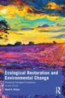 Image for Ecological restoration and environmental change  : renewing damaged ecosystems