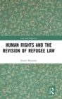 Image for Human rights and the revision of International Refugee Law