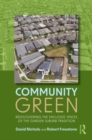 Image for Community green  : rediscovering the enclosed spaces of the garden suburb tradition