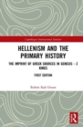 Image for Hellenism and the primary history  : the imprint of Greek sources in Genesis - 2 Kings