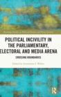 Image for Political Incivility in the Parliamentary, Electoral and Media Arena