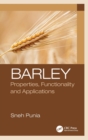 Image for Barley  : properties, functionality and applications