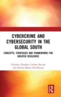 Image for Cybercrime and cybersecurity in the Global South  : concepts, strategies, and frameworks for greater resilience