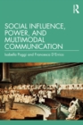Image for Social Influence, Power, and Multimodal Communication