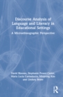 Image for Discourse analysis of languaging and literacy events in educational settings  : a microethnographic perspective
