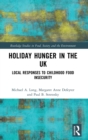 Image for Holiday hunger in the UK  : local responses to childhood food insecurity